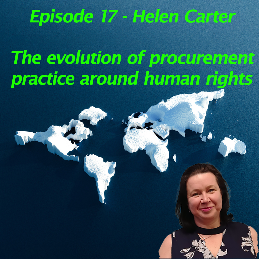 Podcast of Helen Carter talking about the evolution of procurement practice around human rights